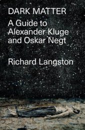 book Dark Matter - A Guide to Alexander Kluge and Oskar Negt