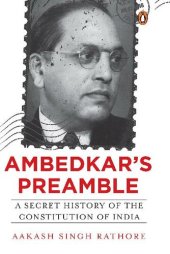 book Ambedkar's Preamble: A Secret History of the Constitution of India