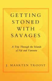 book Getting Stoned with Savages: a Trip Through the Islands of Fiji and Vanuatu