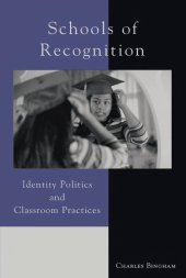 book Schools of Recognition: Identity Politics and Classroom Practices