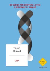 book DNA. Un codice per scrivere la vita e decifrare il cancro