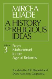 book History of Religious Ideas, Volume 3: From Muhammad to the Age of Reforms