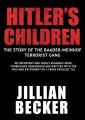 book Hitler's Children: The Story of the Baader-Meinhof Terrorist Gang