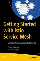 book Getting Started with Istio Service Mesh: Manage Microservices in Kubernetes