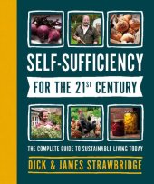 book Self-sufficiency for the 21st century the complete guide to sustainable living today