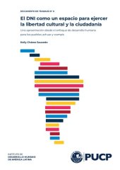 book El DNI como un espacio para ejercer la libertad cultural y la ciudadanía. Una aproximación desde el enfoque de desarrollo humano para los pueblos achuar y wampís (Shíbaro/ Aents)