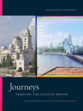 book Journeys through the Russian Empire: The Photographic Legacy of Sergey Prokudin-Gorsky