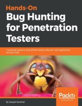 book Hands-On Bug Hunting for Penetration Testers: A practical guide to help ethical hackers discover web application security flaws