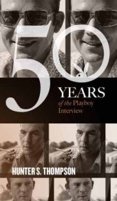 book Hunter S. Thompson: The Playboy Interview (50 Years of the Playboy Interview)