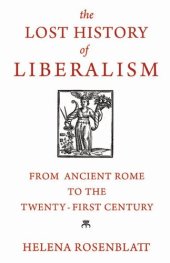 book The Lost History of Liberalism: Form Ancient Rome to the Twenty-first Century