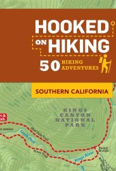 book Hooked on Hiking: Southern California: 50 Hiking Adventures