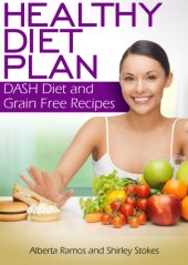 book Healthy Diet Plan: DASH Diet and Grain Free Recipes