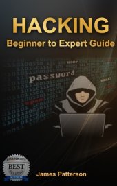 book Hacking: Beginner to Expert Guide to Computer Hacking, Basic Security, and Penetration Testing