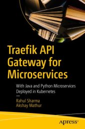 book Traefik API Gateway for Microservices: With Java and Python Microservices Deployed in Kubernetes