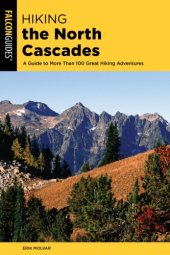 book HIKING THE NORTH CASCADES: a guide to more than 100 great hiking adventures