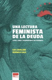 book Una lectura feminista de la deuda: ¡Vivas, libres y desendeudadas nos queremos!