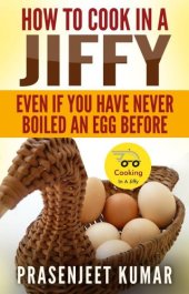 book How to Cook In A Jiffy Even If You Have Never Boiled An Egg Before