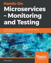 book Hands-On Microservices - Monitoring and Testing: A performance engineer's guide to the continuous testing and monitoring of microservices