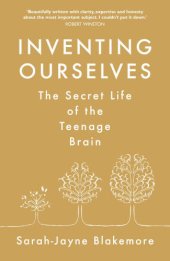 book Inventing Ourselves: The Secret Life of the Teenage Brain