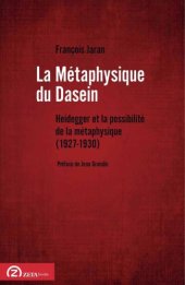 book La metaphysique du Dasein: Heidegger et la possibilite de la metaphysique (1927-1930)