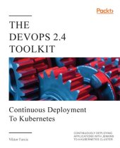 book The DevOps 2.4 Toolkit: Continuous Deployment to Kubernetes