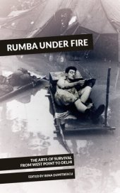 book Rumba Under Fire: The Arts of Survival from West Point to Delhi