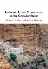 book Latin and Greek Monasticism in the Crusader States