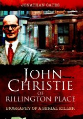 book John christie of rillington place: biography of a serial killer