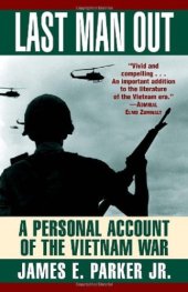 book Last Man Out: A Personal Account of the Vietnam War