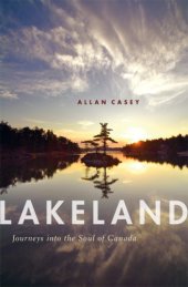 book Lakeland: journeys into the soul of Canada