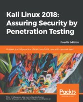 book Kali Linux 2018: Assuring Security by Penetration Testing: Unleash the full potential of Kali Linux 2018, now with updated tools