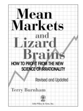 book Mean Markets and Lizard Brains: How to Profit from the New Science of Irrationality