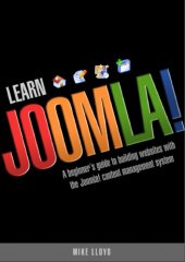 book Learn Joomla!: A Beginners Guide To Building Websites With The Joomla! Content Management System