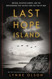 book Last Hope Island: Britain, occupied Europe, and the brotherhood that helped turn the tide of war