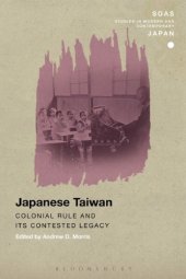 book Japanese Taiwan: Colonial Rule and its Contested Legacy