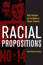 book Racial Propositions: Ballot Initiatives and the Making of Postwar California