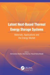 book Latent Heat-Based Thermal Energy Storage Systems: Materials, Applications, and the Energy Market