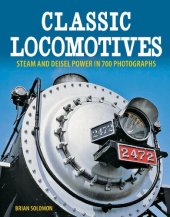 book Classic Locomotives: Steam and Diesel Power in 700 Photographs