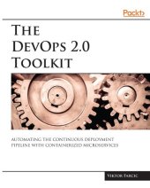 book The DevOps 2.0 Toolkit: Automating the Continuous Deployment Pipeline with Containerized Microservices