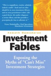 book Investment Fables: Exposing the Myths of ''Can't Miss'' Investment Strategies