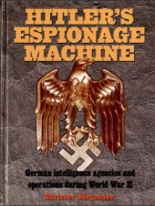 book Hitler's Espionage Machine: German Intelligence Agencies and Operations During World War II