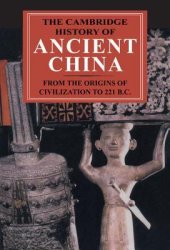 book The Cambridge History of Ancient China: From the Origins of Civilization to 221 BC