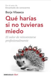 book ¿Que Harias si no Tuvieras Miedo?