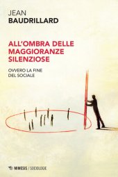 book All'ombra delle maggioranze silenziose. Ovvero la fine del sociale