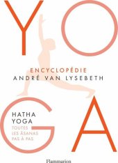 book Encyclopédie Yoga. Hatha Yoga, toutes les âsanas pas à pas (BIEN-ETRE) (French Edition)