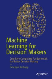 book Machine Learning for Decision Makers: In the Age of Iot, Big Data Analytics, the Cloud, and Cognitive Computing