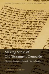 book Making Sense of Old Testament Genocide: Christian Interpretations of Herem Passages