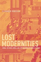 book Lost Modernities: China, Vietnam, Korea, and the Hazards of World History