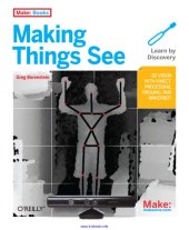 book Making Things See: 3D Vision with Kinect, Processing, Arduino, and Makerbot