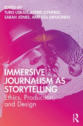 book Immersive Journalism as Storytelling; Ethics, Production, and Design